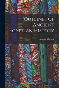 Cover image for Outlines of Ancient Egyptian History