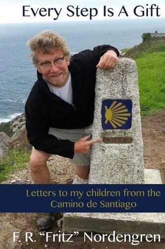 Cover image for Every Step Is A Gift: Letters to my children from the Camino de Santiago