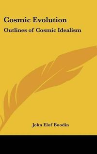 Cover image for Cosmic Evolution: Outlines of Cosmic Idealism