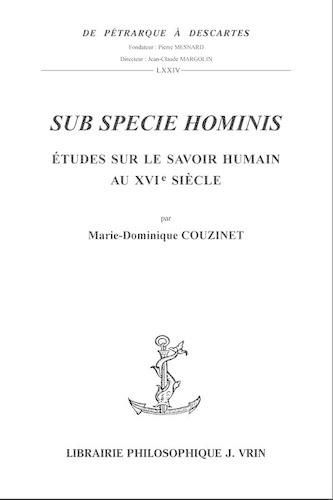 Sub Specie Hominis: Etudes Sur Le Savoir Humain Au Xvie Siecle