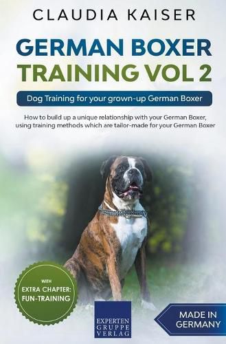 German Boxer Training Vol 2: Dog Training for your grown-up German Boxer