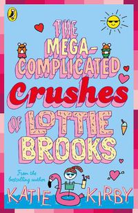 Cover image for The Mega-Complicated Crushes of Lottie Brooks