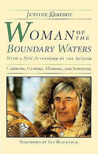 Cover image for Woman Of The Boundary Waters: Canoeing, Guiding, Mushing, and Surviving