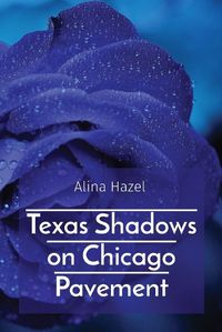 Cover image for Texas Shadows on Chicago Pavement