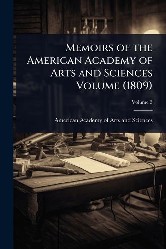 Cover image for Memoirs of the American Academy of Arts and Sciences Volume (1809)