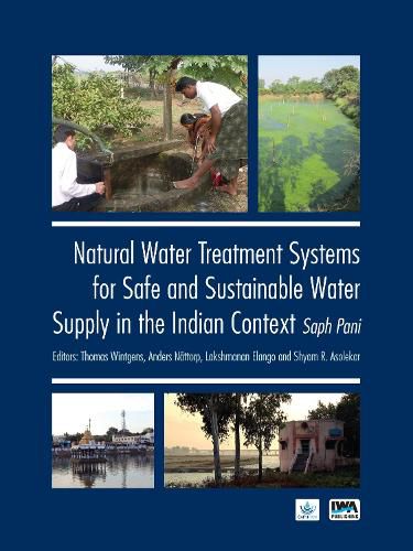 Cover image for Natural Water Treatment Systems for Safe and Sustainable Water Supply in the Indian Context: Saph Pani