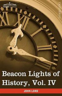 Cover image for Beacon Lights of History, Vol. IV: Imperial Antiquity (in 15 Volumes)