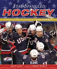 Cover image for Star-Spangled Hockey: Celebrating 75 Years of USA Hockey