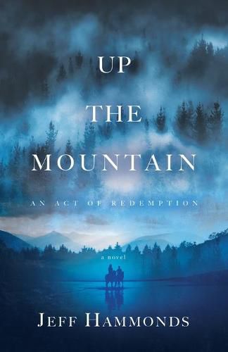 Cover image for Up the Mountain: An Act of Redemption