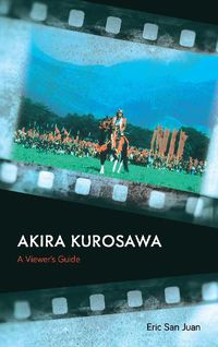 Cover image for Akira Kurosawa: A Viewer's Guide