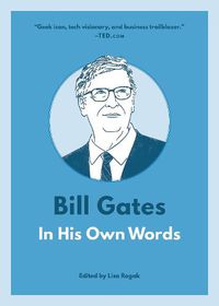 Cover image for Bill Gates: In His Own Words: In His Own Words