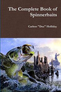 Cover image for The Complete Book of Spinnerbaits