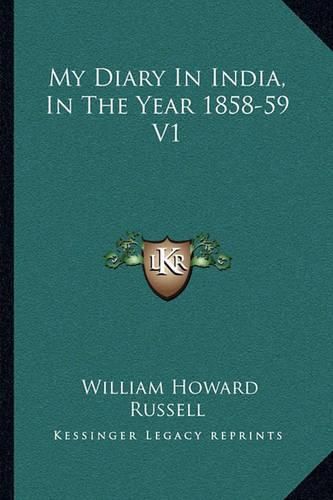 My Diary in India, in the Year 1858-59 V1