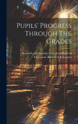 Cover image for Pupils' Progress Through The Grades