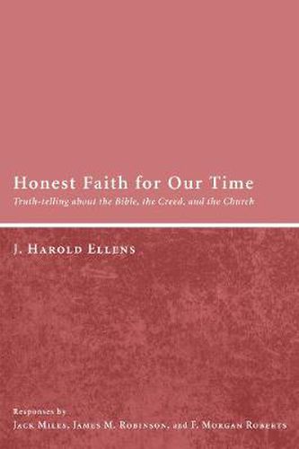 Honest Faith for Our Time: Truth-Telling about the Bible, the Creed, and the Church