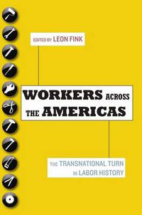 Cover image for Workers Across the Americas: The Transnational Turn in Labor History