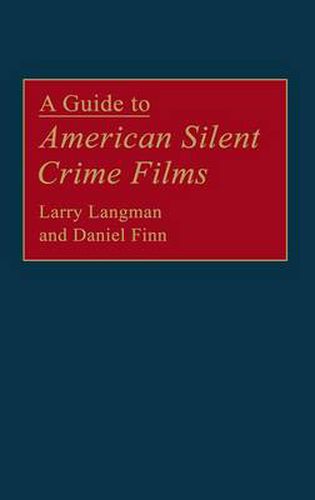 Cover image for A Guide to American Silent Crime Films