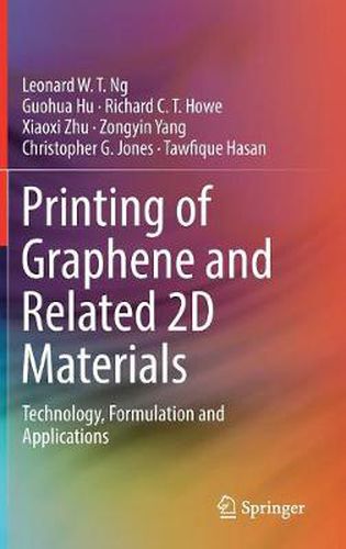 Cover image for Printing of Graphene and Related 2D Materials: Technology, Formulation and Applications