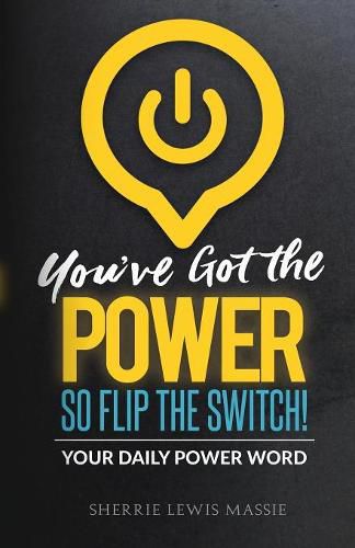 Cover image for You've Got the Power: So Flip the Switch!