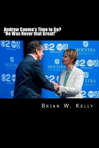 Cover image for Andrew Cuomo's Time to Go?  He Was Never that Great!: Andrew Cuomo says America was 'never that great.' Get rid of him instead of America!