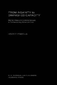 Cover image for From Insanity to Diminished Capacity: Mental Illness and Criminal Excuse in Contemporary American Law