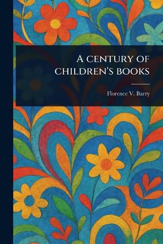 Cover image for A Century of Children's Books