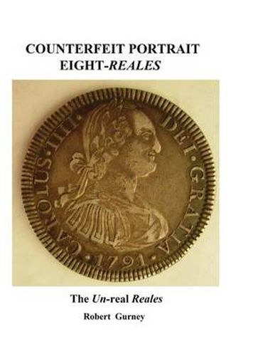 Cover image for Counterfeit Portrait Eight-Reales: The Un-Real Reales