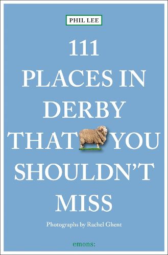 Cover image for 111 Places in Derby That You Must Not Miss