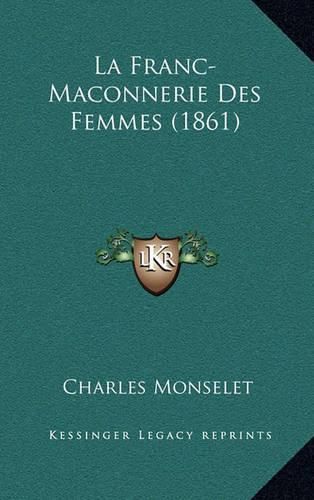 La Franc-Maconnerie Des Femmes (1861)