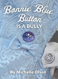 Cover image for Bonnie Blue Button is a Bully