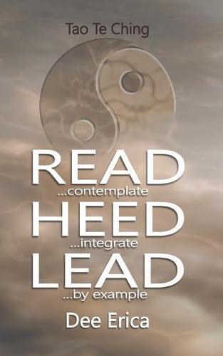 Cover image for Read...contemplate Heed...integrate Lead...by example