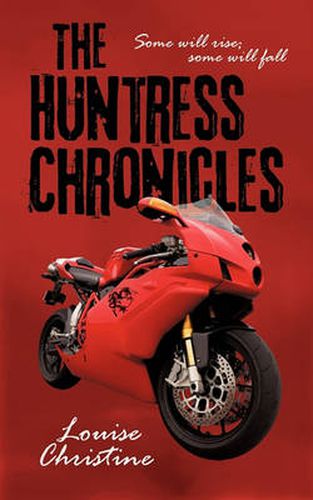 Cover image for The Huntress Chronicles: Some Will Rise; Some Will Fall