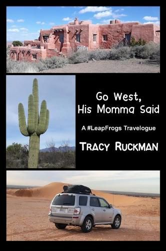 Cover image for Go West, His Momma Said: A #LeapFrogs Travelogue