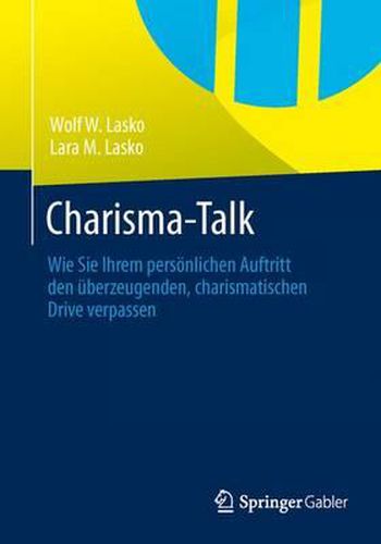 Cover image for Charisma-Talk: Wie Sie Ihrem persoenlichen Auftritt den uberzeugenden, charismatischen Drive verpassen
