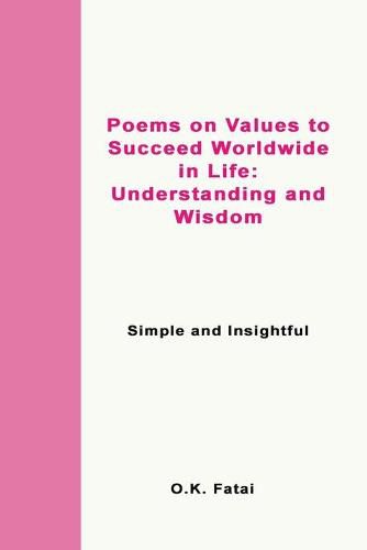 Cover image for Poems on Values to Succeed Worldwide in Life - Understanding and Wisdom: Simple and Insightful