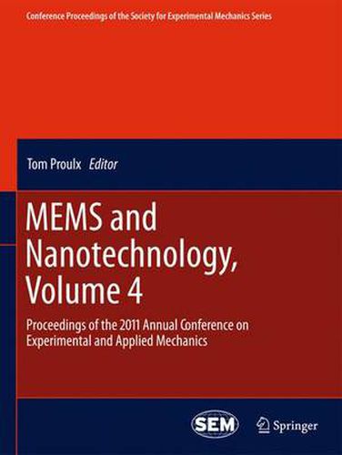 Cover image for MEMS and Nanotechnology, Volume 4: Proceedings of the 2011 Annual Conference on Experimental and Applied Mechanics