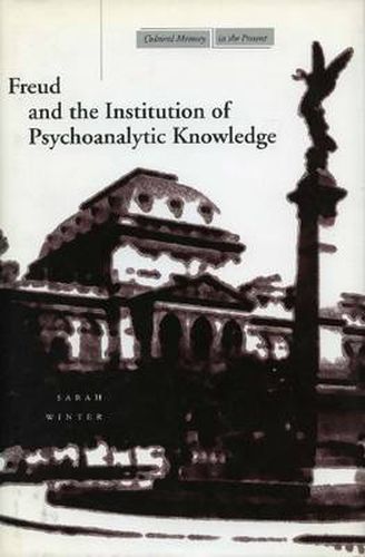 Cover image for Freud and the Institution of Psychoanalytic Knowledge