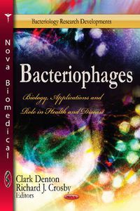 Cover image for Bacteriophages: Biology, Applications & Role in Health & Disease