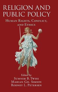 Cover image for Religion and Public Policy: Human Rights, Conflict, and Ethics