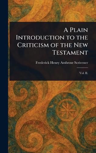Cover image for A Plain Introduction to the Criticism of the New Testament