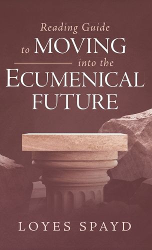 Cover image for Reading Guide to Moving Into the Ecumenical Future