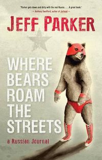 Cover image for Where Bears Roam the Streets