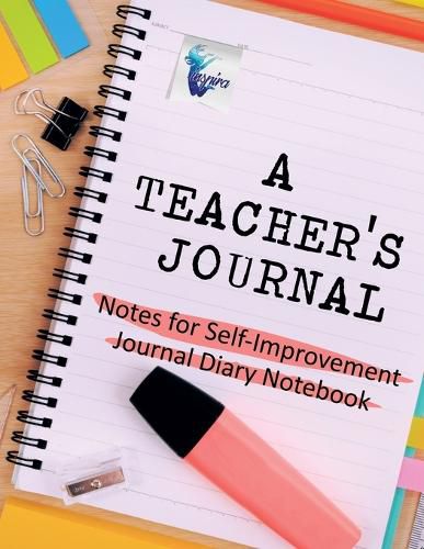 Cover image for A Teacher's Journal Notes for Self-Improvement Journal Diary Notebook