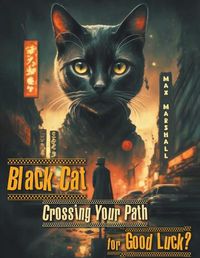 Cover image for Black Cat Crossing Your Path for Good Luck?