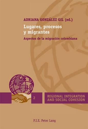 Cover image for Lugares, Procesos Y Migrantes: Aspectos de la Migracion Colombiana