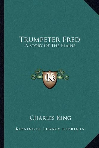 Cover image for Trumpeter Fred: A Story of the Plains