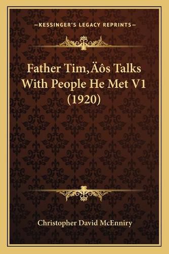 Cover image for Father Tima Acentsacentsa A-Acentsa Acentss Talks with People He Met V1 (1920)
