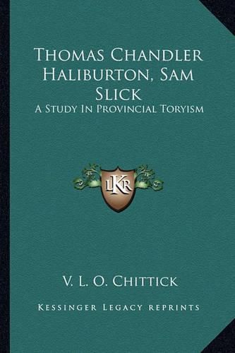 Thomas Chandler Haliburton, Sam Slick: A Study in Provincial Toryism