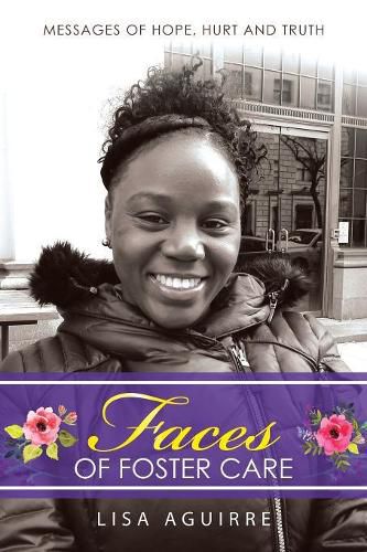 Cover image for Faces of Foster Care: Messages of Hope, Hurt and Truth