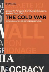 Cover image for The Cold War: Historiography, Memory, Representation